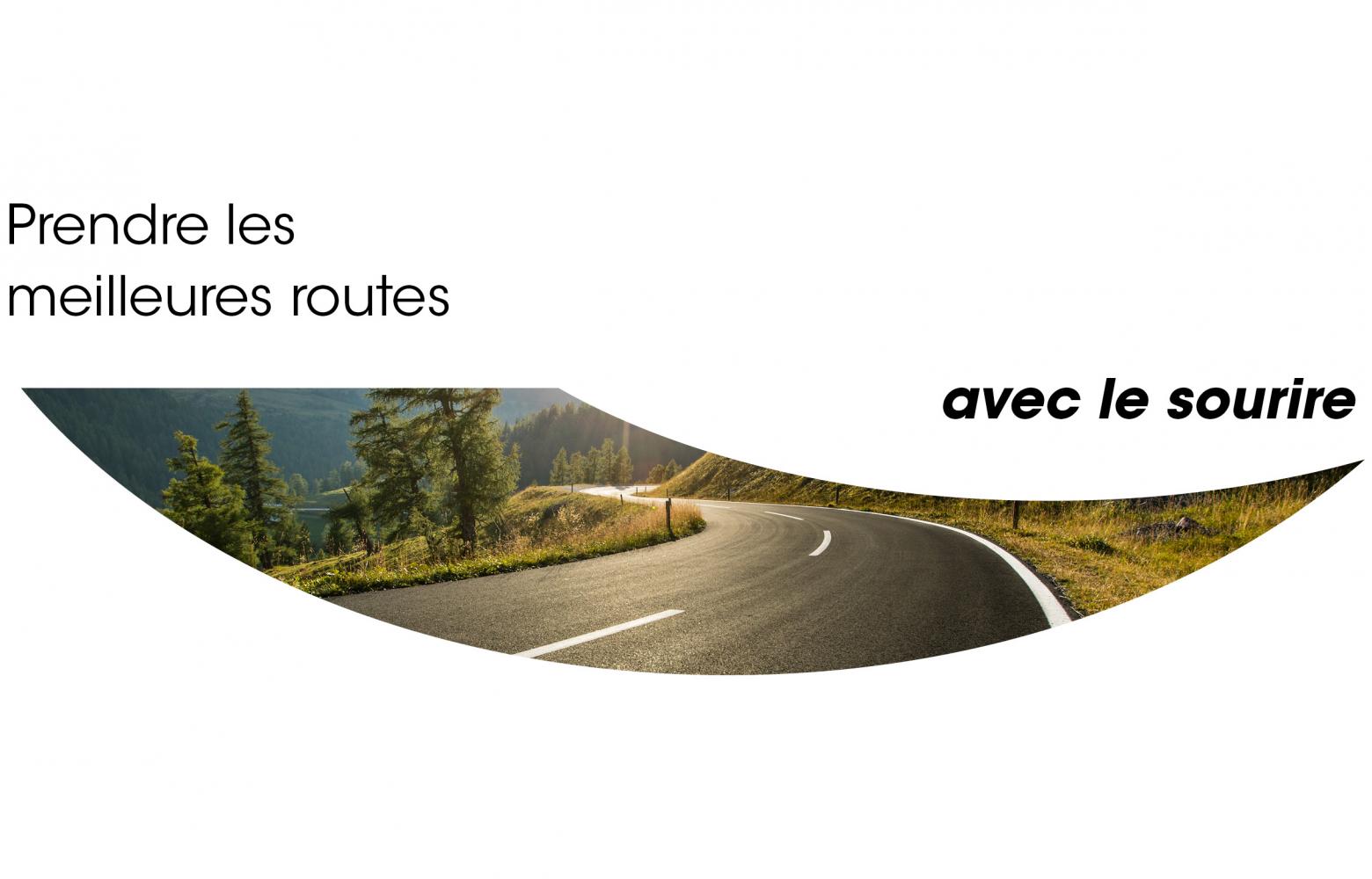 prendre les meilleures routes avec le sourire